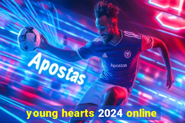 young hearts 2024 online